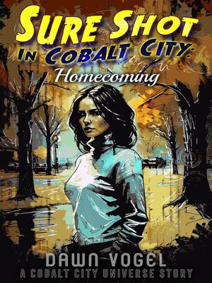 cover image of Sure Shot in Cobalt City--Homecoming